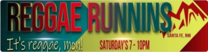 Reggae Runnins - Saturday's 7 - 10 PM - Santa Fe, NM
